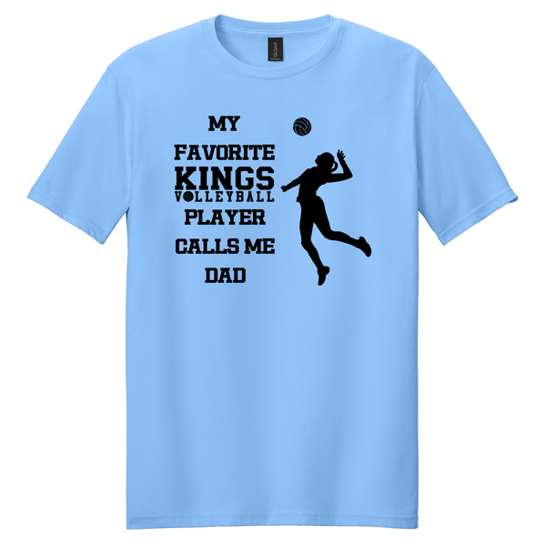 My Favorite Kings Volleyball Player Calls me Dad Tee