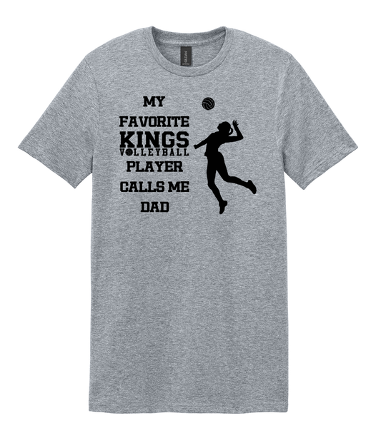 My Favorite Kings Volleyball Player Calls me Dad Tee