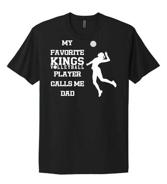 My Favorite Kings Volleyball Player Calls me Dad Black Tee